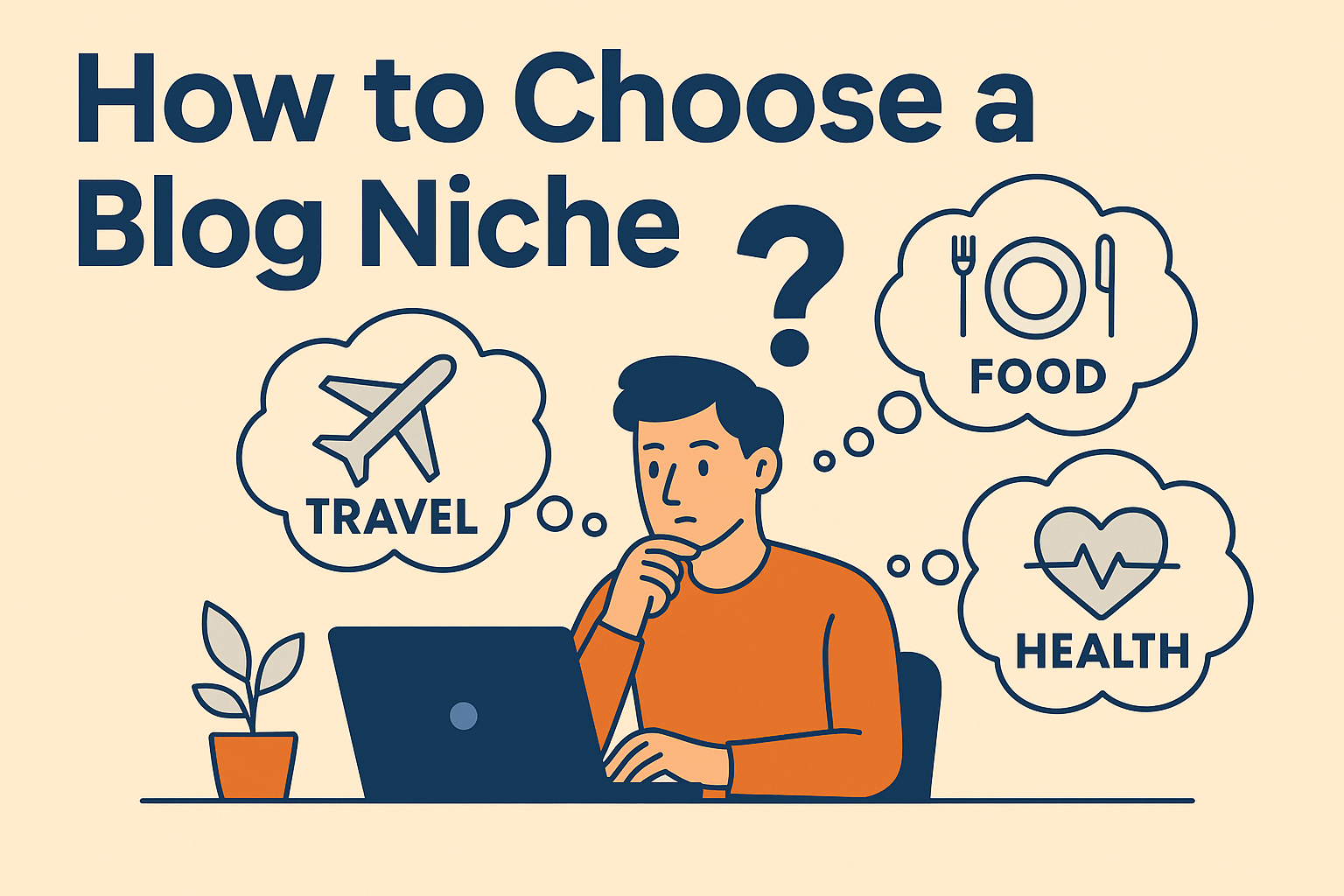 How to Choose the Right Blog Niche (2025 Guide)