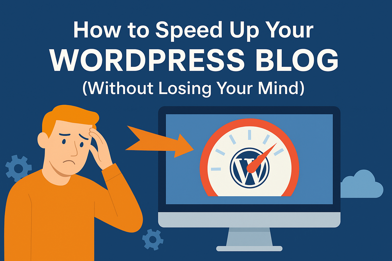 How to Speed Up Your WordPress Blog (2025): Practical Performance Guide